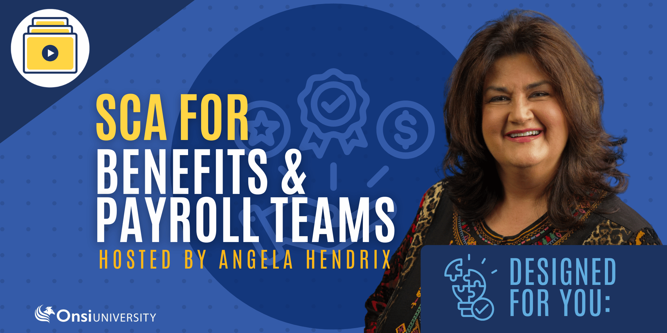 SCA FOR BENEFITS & PAYROLL TEAMS